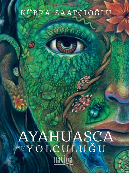 Title details for Ayahuasca Yolculuğu by Kübra Saatçıoğlu - Available